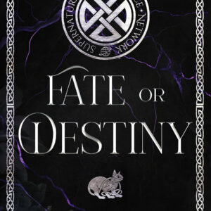 Fate or Destiny - The Supernatural Intelligence Network #6