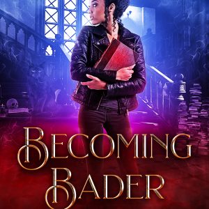 Becoming Bader - The Winthrop Literary (& Magic) Society #1